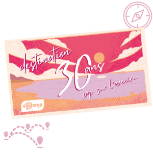 Viniforce destination 30ans - Cap sur l'avenir